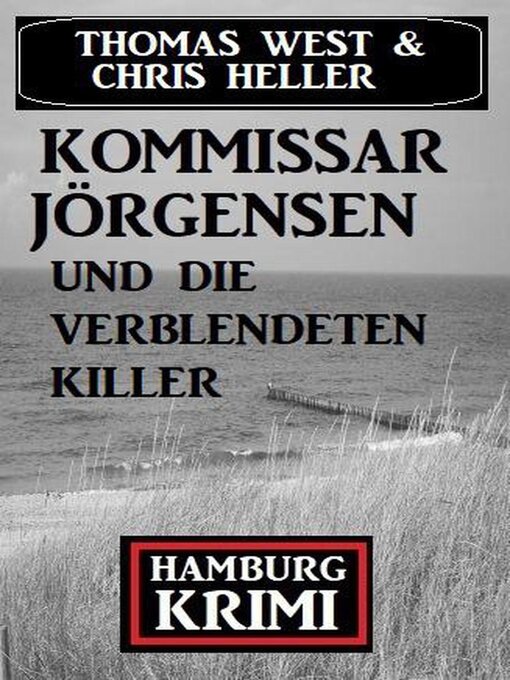 Title details for Kommissar Jörgensen und die verblendeten Killer by Chris Heller - Available